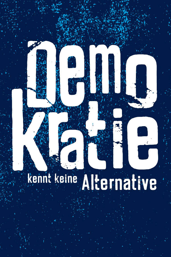 DEMOKRATIE kennt keine Alternative