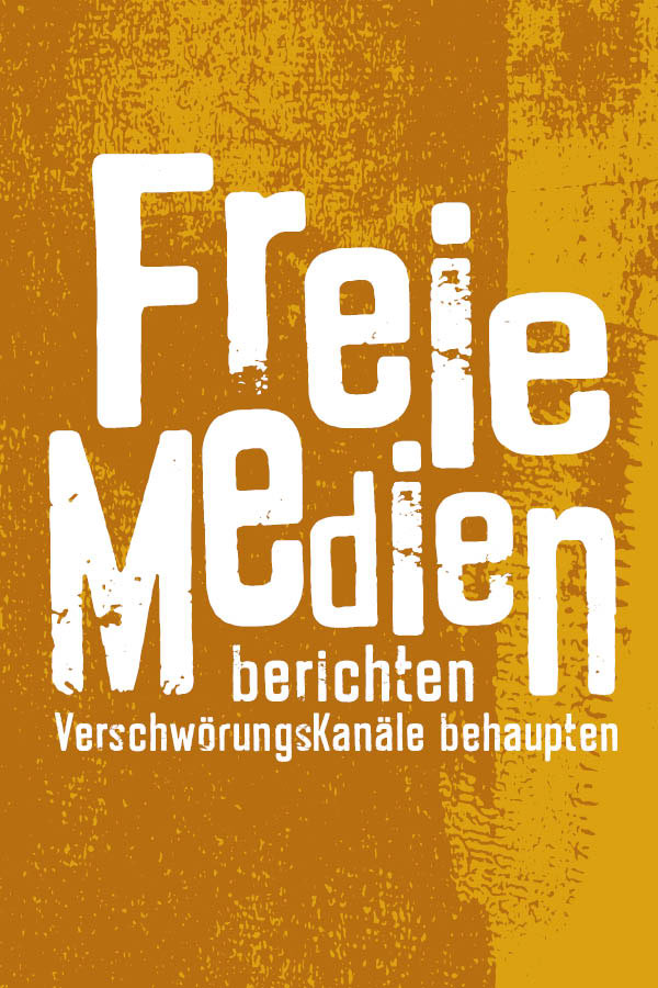 FREIE MEDIEN berichten, VerschwörungsKanäle behaupten
